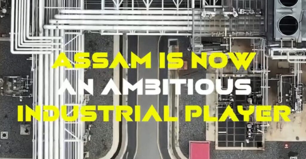 Assam Emerges as India’s New Industrial Hub