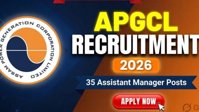 APGCL Recruitment 2026: 35 Assistant Manager Posts — Apply Now! TitleAPGCL Recruitment 2026